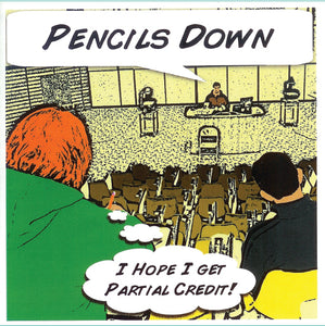 Pencils Down!  - Urban Dictionary